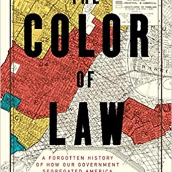 The Color of Law: A forgotten history of how our Government Segregated America